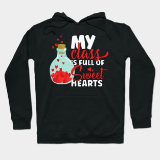 Cute My Class is Full Of Sweethearts Valentines Day Teacher Hoodie